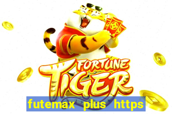 futemax plus https futemax plus